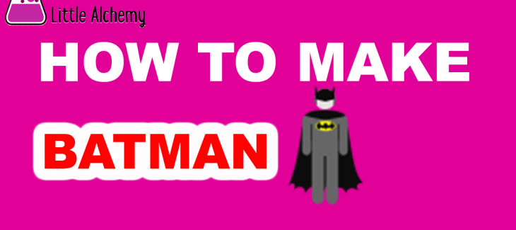 How to Make Batman in Little Alchemy