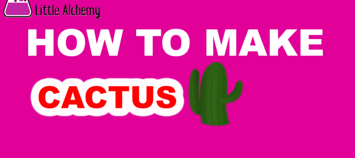 How to Make Cactus in Little Alchemy