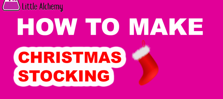 How to Make a Christmas stocking in Little Alchemy