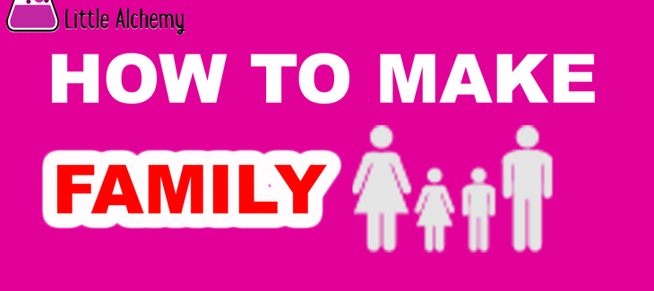 How to Make a Family in Little Alchemy