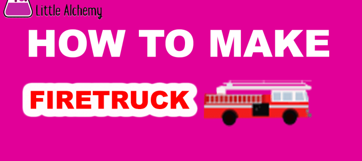 How to Make a Firetruck in Little Alchemy