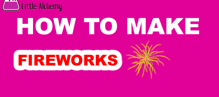 How to Make Fireworks in Little Alchemy