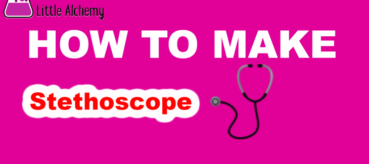 How to Make a Stethoscope in Little Alchemy