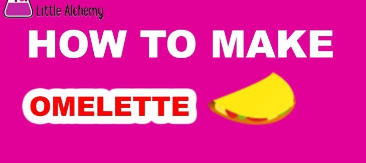 How to Make an Omelette in Little Alchemy