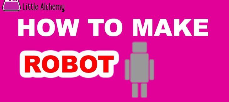 How to Make A Robot in Little Alchemy