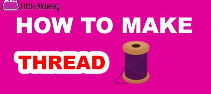 How to Make a Thread in Little Alchemy