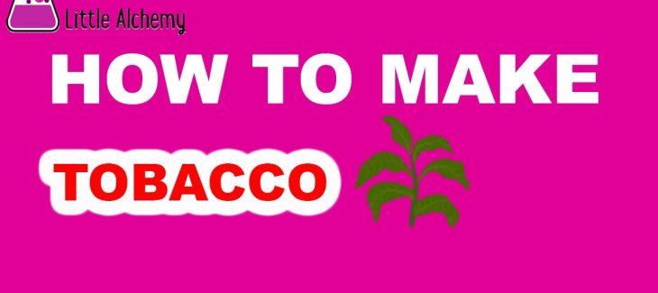 How to Make Tobacco in Little Alchemy
