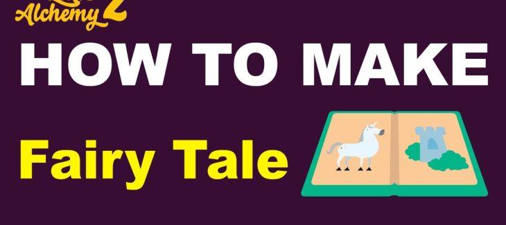 How to Make a Fairy Tale in Little Alchemy 2