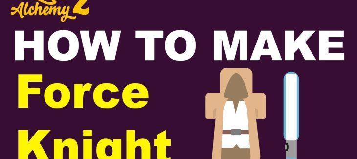 How to Make a Force Knight in Little Alchemy 2