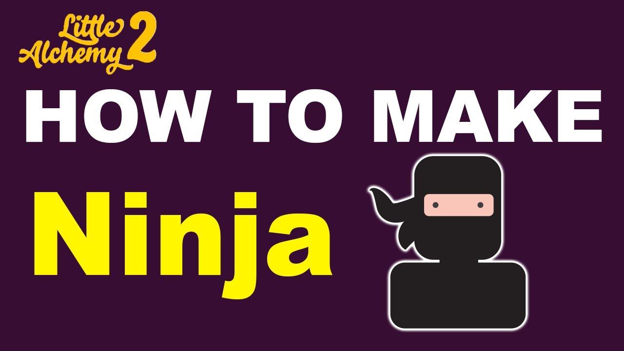 how to make ninja in little alchemy