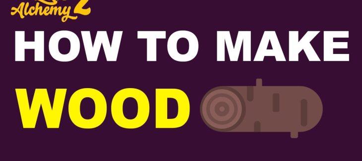 How to Make Wood in Little Alchemy 2